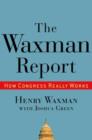 Image for The Waxman report  : how Congress really works