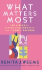 Image for What matters most  : ten lessons in living passionately from the Song of Solomon