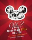 Image for Why? because we still like you  : an oral history of the Mickey Mouse Club