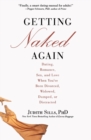 Image for Getting Naked Again : Dating, Romance, Sex, and Love When You&#39;ve Been Divorced, Widowed, Dumped, or Distracted
