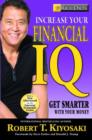 Image for Rich dad&#39;s increase your financial IQ  : it&#39;s time to get smarter with your money