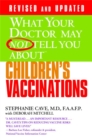 Image for What your doctor may not tell you about children&#39;s vaccinations