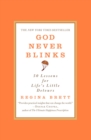 Image for God Never Blinks : 50 Lessons for Life&#39;s Little Detours