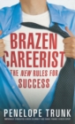 Image for Brazen careerist  : the new rules for success