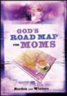 Image for God&#39;s Road Map for Moms