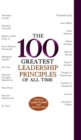 Image for The 100 Greatest Leadership Principles Of All Time