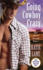 Image for Going cowboy crazy  : a deep in the heart of Texas novel