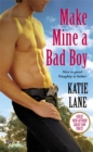 Image for Make mine a bad boy  : a deep in the heart of Texas novel