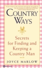 Image for Country Ways : Secrets for Finding and Keeping a Country Man
