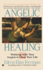 Image for Angelic Healing : Working with Your Angel to Heal Your Life