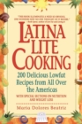 Image for Latina Lite Cooking : 200 Delicious Lowfat Recipes from All Over the Americas - With Special Selections on Nutrition and Weight Loss