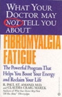Image for What Your Doctor May Not Tell You About Fibromyalgia Fatigue