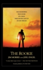 Image for The Rookie : The Incredible True Story of a Man Who Never Gave Up on His Dream
