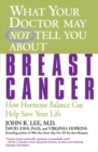 Image for What Your Doctor May Not Tell You About Breast Cancer