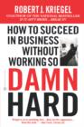 Image for How to succeed in business without working so damn hard