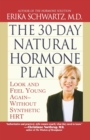 Image for The 30-day natural hormone plan  : look and feel young again - without synthetic HRT