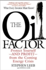 Image for The oil factor  : protect yourself from the coming energy crisis