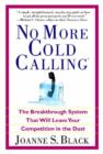 Image for No more cold calling  : a breakthrough system that will leave your competition in the dust