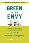 Image for Green With Envy : A Whole New Way to Look at Financial (Un)Happiness