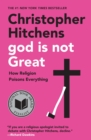 Image for God is not great  : how religion poisons everything