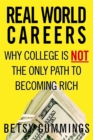 Image for Real world careers  : why college is not the only path to becoming rich