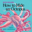 Image for How to Hide an Octopus and Other Sea Creatures