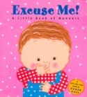 Image for Excuse Me!: a Little Book of Manners