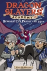 Image for Beware! It&#39;s Friday the 13th : Dragon Slayer&#39;s Academy 13