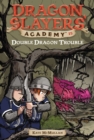 Image for Double Dragon Trouble : Dragon Slayer&#39;s Academy 15