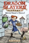 Image for Never Trust a Troll : Dragon Slayer&#39;s Academy 18