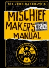 Image for Sir John Hargrave&#39;s Mischief Maker&#39;s Manual
