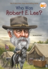 Image for Who Was Robert E. Lee?