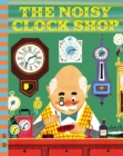 Image for The Noisy Clock Shop