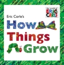 Image for Eric Carle&#39;s How Things Grow