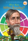 Image for Who Was Milton Bradley?