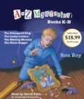Image for A to Z Mysteries: Books K-N : The Kidnapped King; The Lucky Lottery; The Missing Mummy; The Ninth Nugget