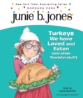 Image for Junie B., First Grader: Turkeys We Have Loved and Eaten (and Other Thankful Stuff) (Junie B. Jones)