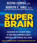 Image for Super Brain : Unleashing the Explosive Power of Your Mind to Maximize Health, Happiness, and Spiritual Well-Being