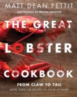 Image for The great lobster cookbook  : from claw to tail, more than 100 recipes to make at home