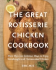 Image for The Great Rotisserie Chicken Cookbook