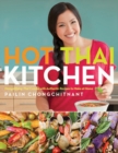 Image for Hot Thai kitchen  : demystifying Thai cuisine with authentic recipes to make at home