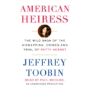 Image for American Heiress : The Wild Saga of the Kidnapping, Crimes and Trial of Patty Hearst