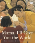 Image for Mama, I&#39;ll Give You The World