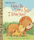 Image for How Do Lions Say I Love You?