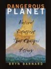 Image for Dangerous planet: natural disasters that changed history