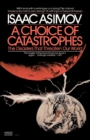 Image for A Choice of Catastrophes : The Disasters That Threaten Our World