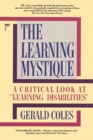 Image for The Learning Mystique : A Critical Look at Learning Disabilities