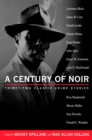 Image for A Century of Noir : Thirty-two Classic Crime Stories