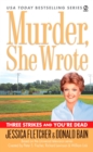 Image for Murder, She Wrote: Three Strikes And You&#39;re Dead