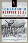 Image for The Man Who Flew the Memphis Belle : Memoir of a WWII Bomber Pilot
